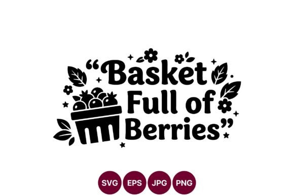 Basket Full of Berries with Leaf Flowers Graphics
