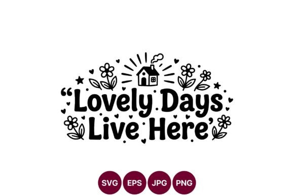 Lovely Days Live Here Graphics for Branding and Illustrations